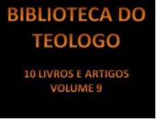 biblioteca dos teologos v.9 - Biblioteca do Teólogo
