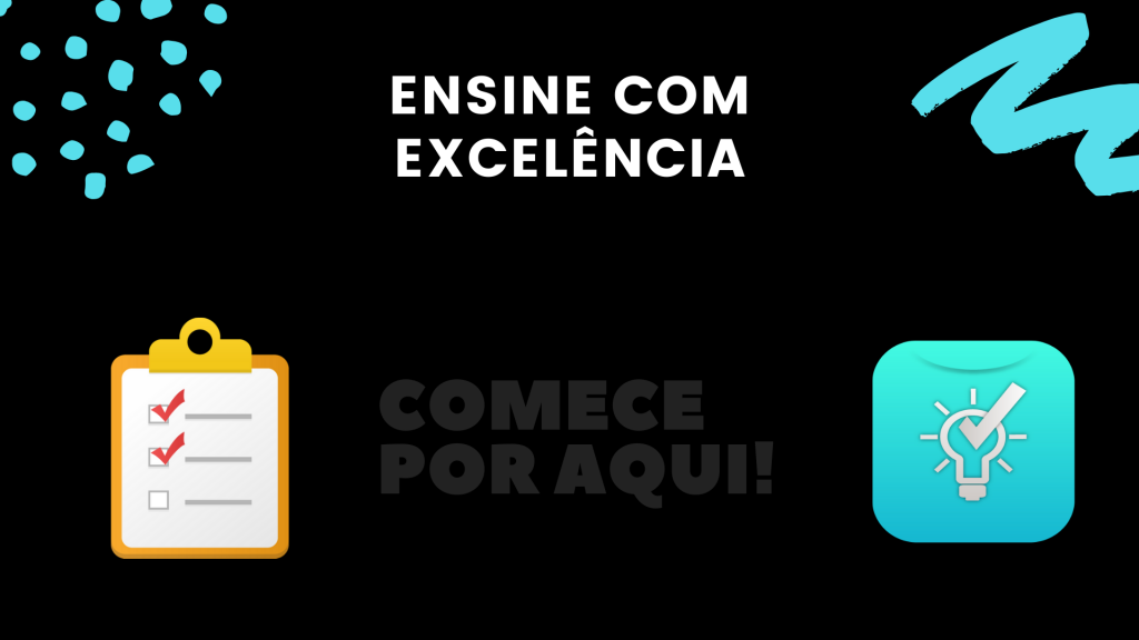 ENSINE COM EXCELÊNCIA 1 1024x576 - Passo a Passo! Como Esdras Dispôs o Seu Coração e Ensinar e a Cumprir os Seus Propósitos em Deus.