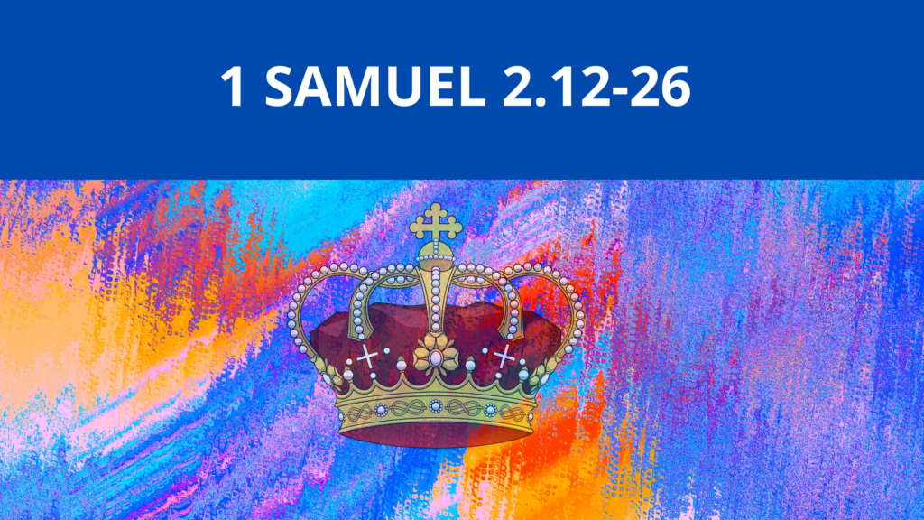 SAMUEL 1024x576 - I Samuel 2:12-26 Propósito específico: Conduzir o Crente a ter um Relacionamento com Deus