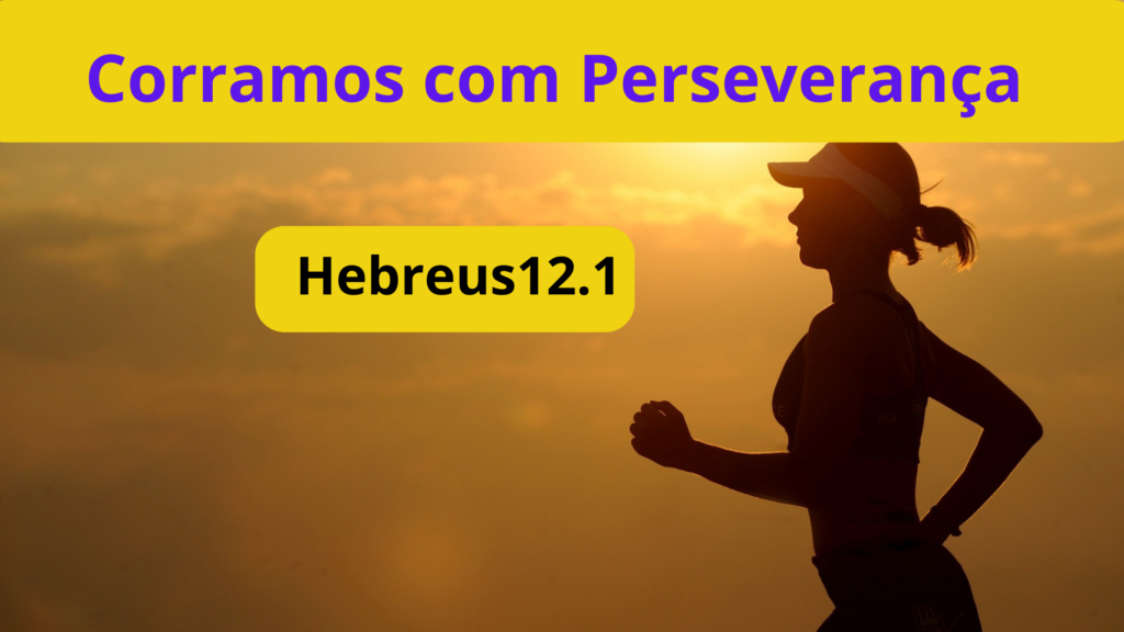 corramos com perseveranca Hebreus12.1 1024x576 - Quem é esta nuvem de testemunha de Hebreus 12.1